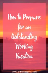 how to prepare for an outstanding working vacation