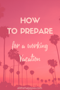 how to prepare for a working vacation