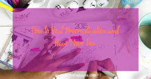 How to Beat Procrastination and Have More Fun