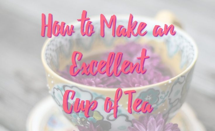 how to make an excellent cup of tea