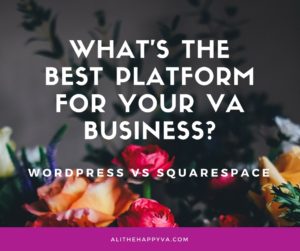 What's the best platform for YOUR VA business - Squarespace Vs WordPress