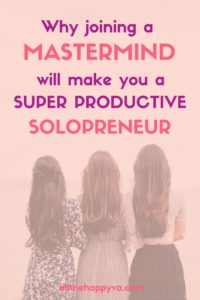 join a mastermind to become a super productive solopreneur