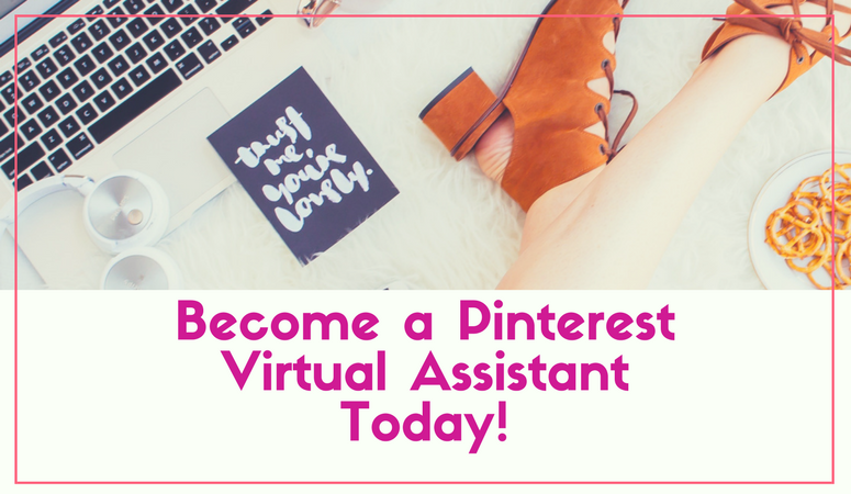 Become a Pinterest Virtual Assistant Today
