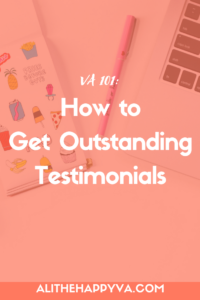 how to get outstanding virtual assistant testimonials