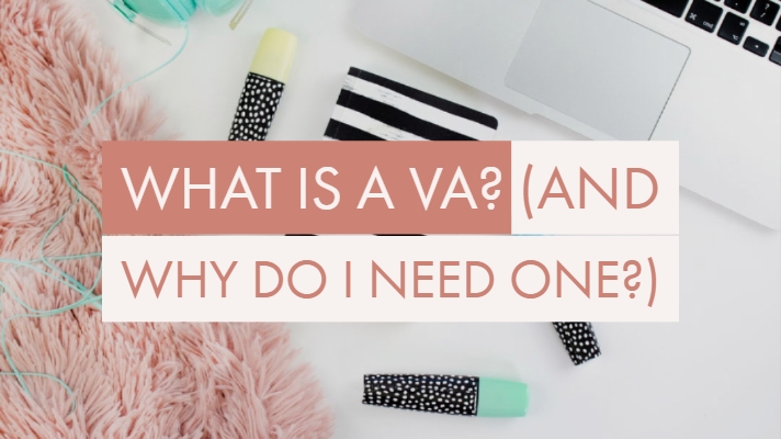 What is a VA (and why do I need one?)