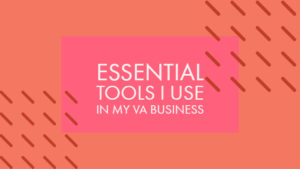 Essential Tools I Use in My VA Business