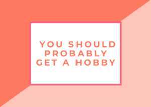 Why virtual assistants should get a hobby